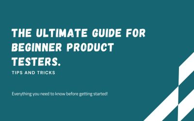 The ultimate guide for beginner product testers
