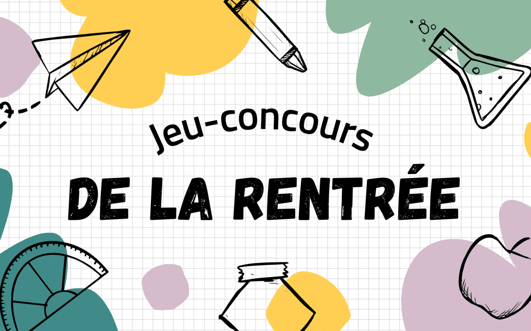 Jeu-concours de la rentrée 2025