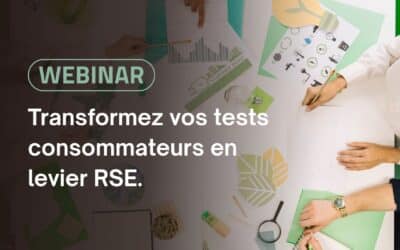 Webinar – Transformez vos tests consommateurs en levier RSE